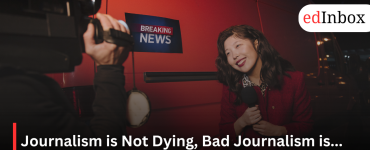 Journalism is Not Dying, Bad Journalism is
