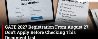 GATE 2027 Registration From August 27: Don’t Apply Before Checking This Document List