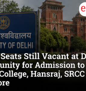DU Spot Round 2026: 13,433 Seats Vacant in Hindu College, Hansraj, SRCC and Other Colleges