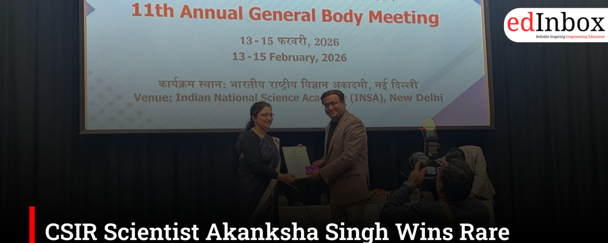 CSIR Scientist Akanksha Singh Wins Rare Science Honours Hat-Trick in 2026