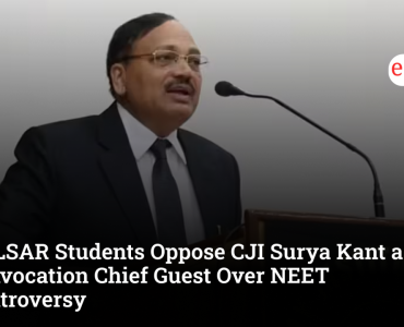 NALSAR Students Oppose CJI Surya Kant as Convocation Chief Guest Over NEET Controversy