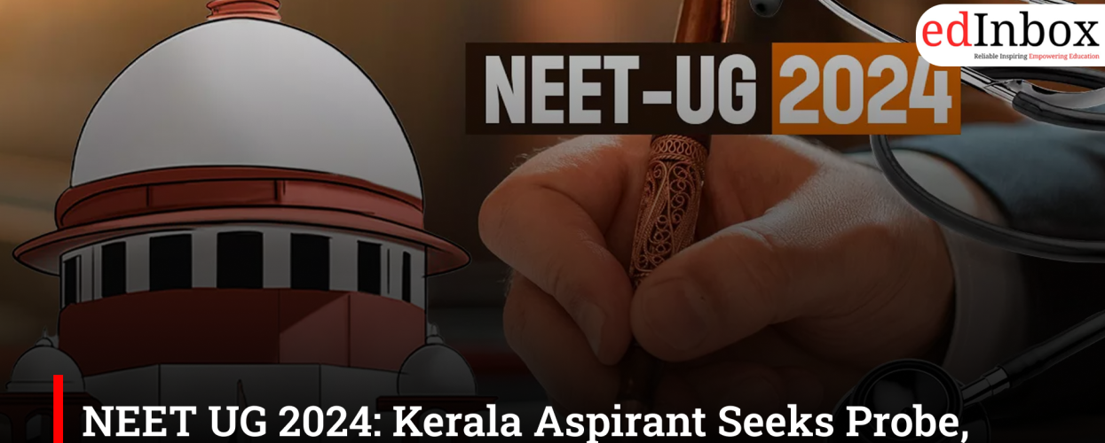 NEET UG 2024: Kerala Aspirant Seeks Probe, Compensation From PM Modi