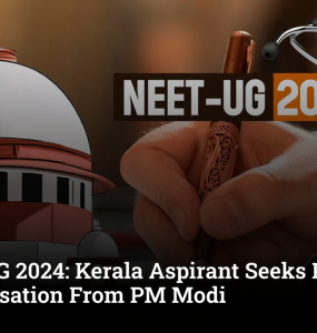 NEET UG 2024: Kerala Aspirant Seeks Probe, Compensation From PM Modi