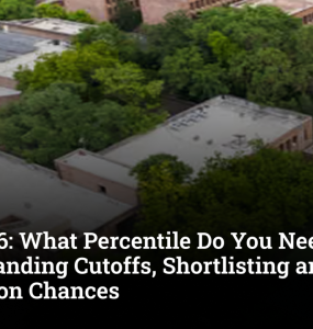 CAT 2026: What Percentile Do You Need for IIMs? Understanding Cutoffs, Shortlisting and Admission Chances