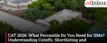 CAT 2026: What Percentile Do You Need for IIMs? Understanding Cutoffs, Shortlisting and Admission Chances