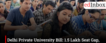 Delhi Private University Bill: 1.5 Lakh Seat Gap, 25% Quota for Local Students