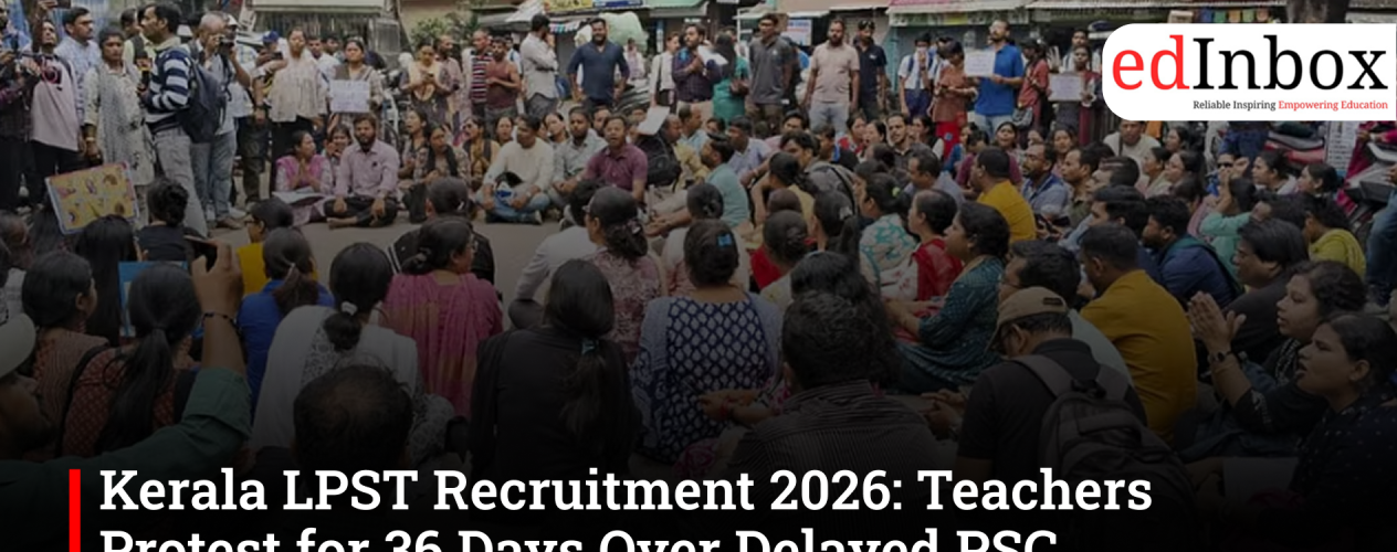 Kerala LPST Recruitment 2026: Teachers Protest for 36 Days Over Delayed PSC Appointments
