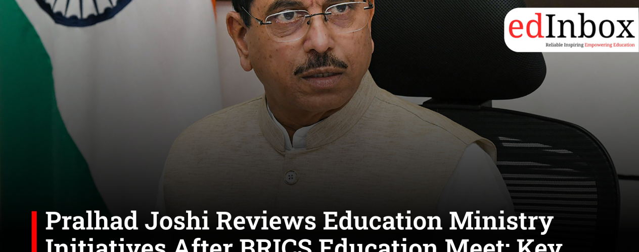 Pralhad Joshi Reviews Education Ministry Initiatives After BRICS Education Meet: Key Priorities