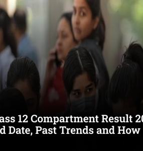 CBSE Class 12 Compartment Result 2026: Expected Date, Past Trends and How to Check