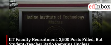IIT Faculty Recruitment: 3,500 Posts Filled, But Student-Teacher Ratio Remains Unclear