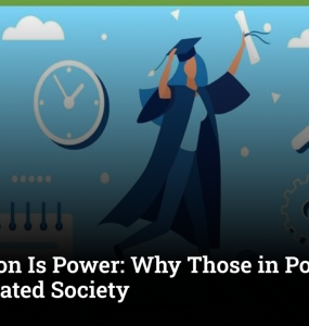 Education Is Power: Why Those in Power Fear an Educated Society
