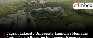 Jagran Lakecity University Launches Nomadic Living Lab to Preserve Indigenous Knowledge Through Design 