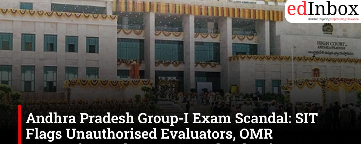 Andhra Pradesh Group-I Exam Scandal: SIT Flags Unauthorised Evaluators, OMR Tampering and Resort-Based Valuation