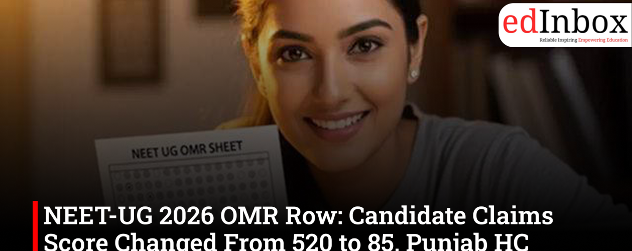 NEET-UG 2026 OMR Row: Candidate Claims Score Changed From 520 to 85, Punjab HC Seeks Original Answer Sheet