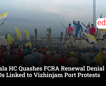 Kerala HC Quashes FCRA Renewal Denial to 2 NGOs Linked to Vizhinjam Port Protests