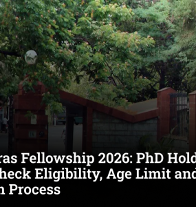 IIT Madras Fellowship 2026: PhD Holders Can Apply, Check Eligibility, Age Limit and Selection Process