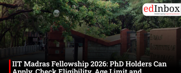 IIT Madras Fellowship 2026: PhD Holders Can Apply, Check Eligibility, Age Limit and Selection Process