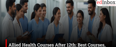 Allied Health Courses After 12th: Best Courses, Eligibility, Career Options and Jobs in India