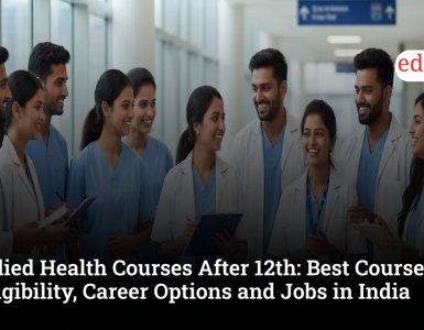 Allied Health Courses After 12th: Best Courses, Eligibility, Career Options and Jobs in India
