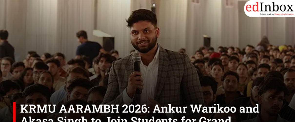 KRMU AARAMBH 2026: Ankur Warikoo and Akasa Singh to Join Students for Grand University Welcome on August 22