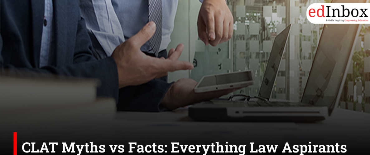 CLAT Myths vs Facts: Everything Law Aspirants Must Know 
