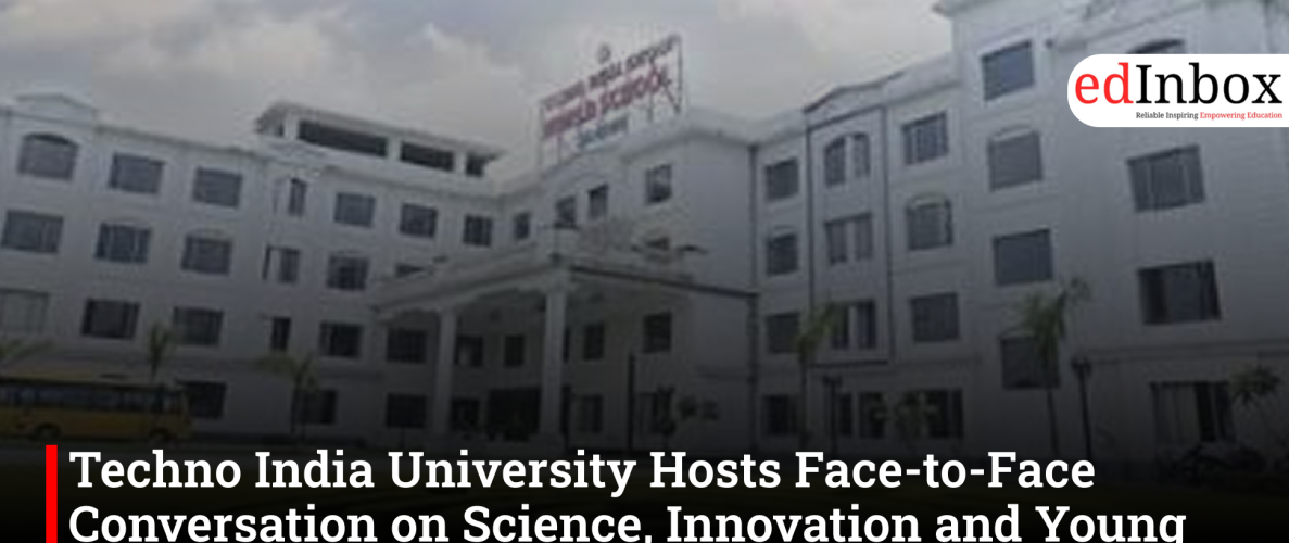 Techno India University Hosts Face-to-Face Conversation on Science, Innovation and Young Minds