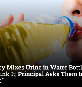 School Boy Mixes Urine in Water Bottle & Makes 2 Girls Drink It; Principal Asks Them to “Eat Chocolate”