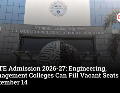 AICTE Admission 2026-27: Engineering, Management Colleges Can Fill Vacant Seats Till September 14