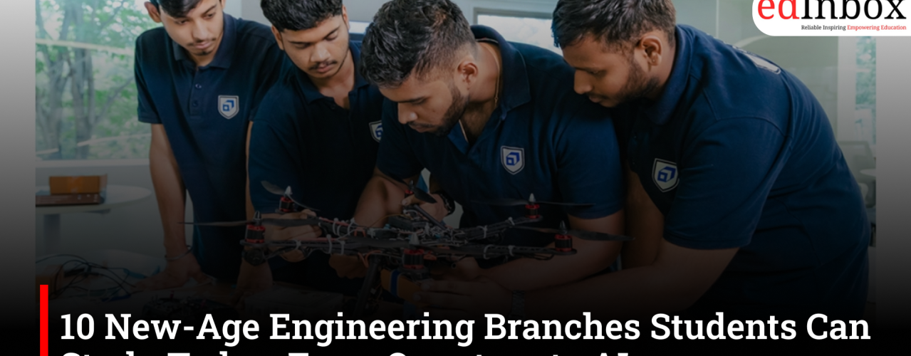 10 New-Age Engineering Branches Students Can Study Today: From Quantum to AI