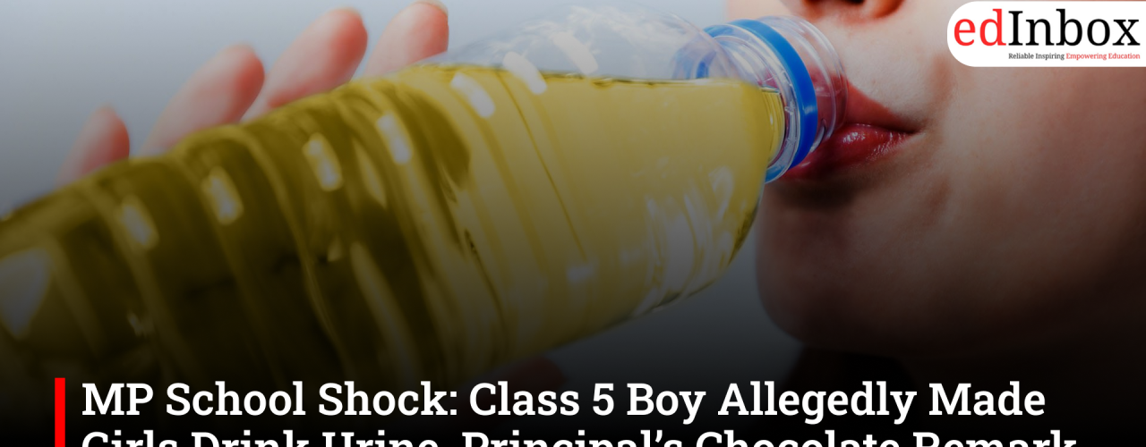 MP School Shock: Class 5 Boy Allegedly Made Girls Drink Urine, Principal’s Chocolate Remark Triggers Outrage