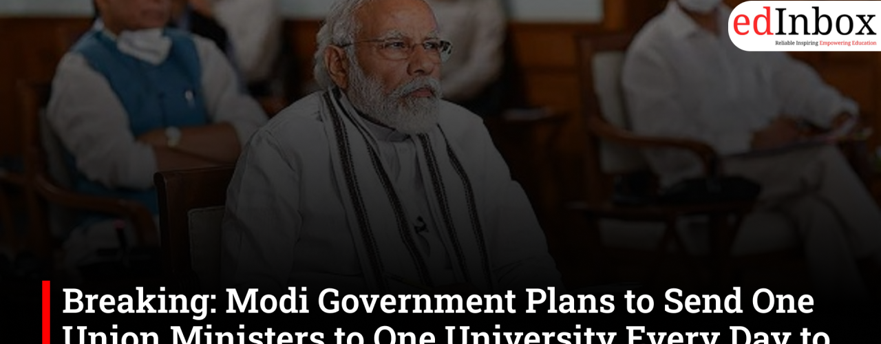 Breaking: Modi Government Plans to Send One Union Ministers to One University Every Day to Engage With Gen Z