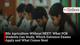BSc Agriculture Without NEET: What PCB Students Can Study, Which Entrance Exams Apply and What Comes Next