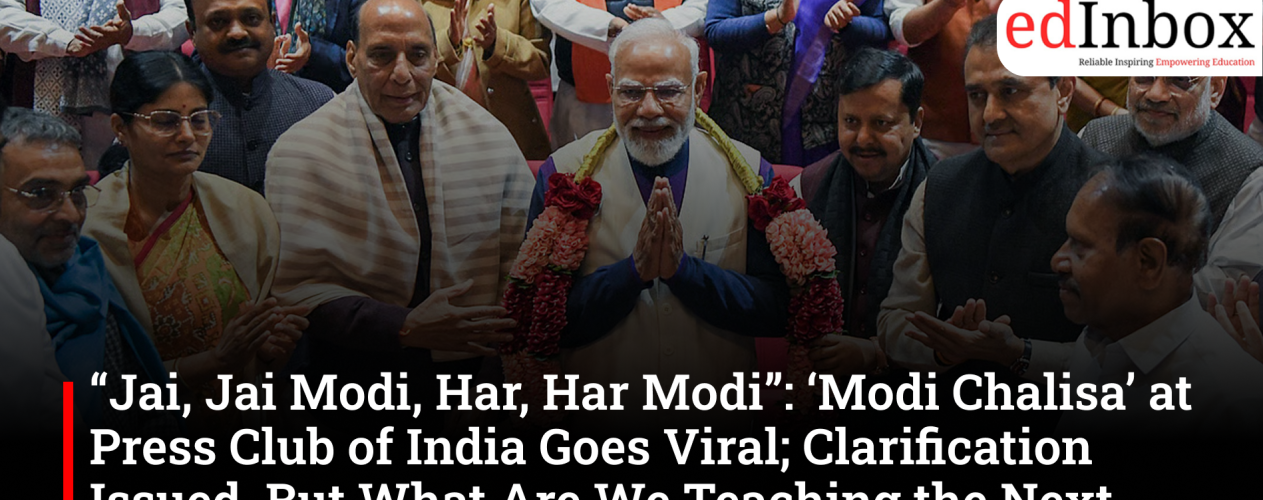 “Jai, Jai Modi, Har, Har Modi”: ‘Modi Chalisa’ at Press Club of India Goes Viral; Clarification Issued, But What Are We Teaching the Next Generation?