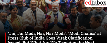 “Jai, Jai Modi, Har, Har Modi”: ‘Modi Chalisa’ at Press Club of India Goes Viral; Clarification Issued, But What Are We Teaching the Next Generation?