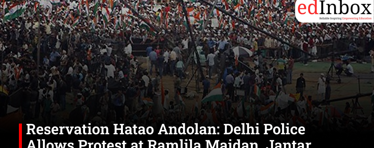 Reservation Hatao Andolan: Delhi Police Allows Protest at Ramlila Maidan, Jantar Mantar Gathering Barred