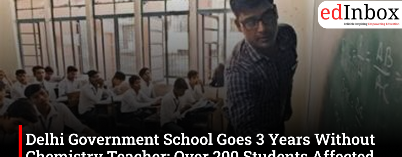 Delhi Government School Goes 3 Years Without Chemistry Teacher; Over 200 Students Affected