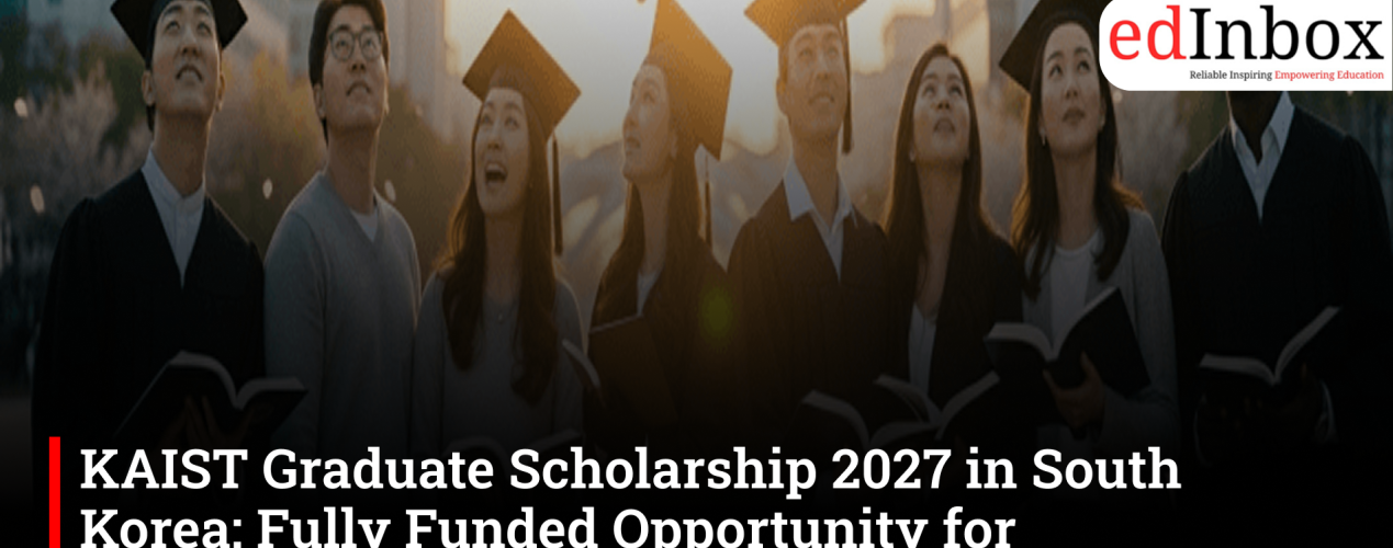 KAIST Graduate Scholarship 2027 in South Korea: Fully Funded Opportunity for International Students