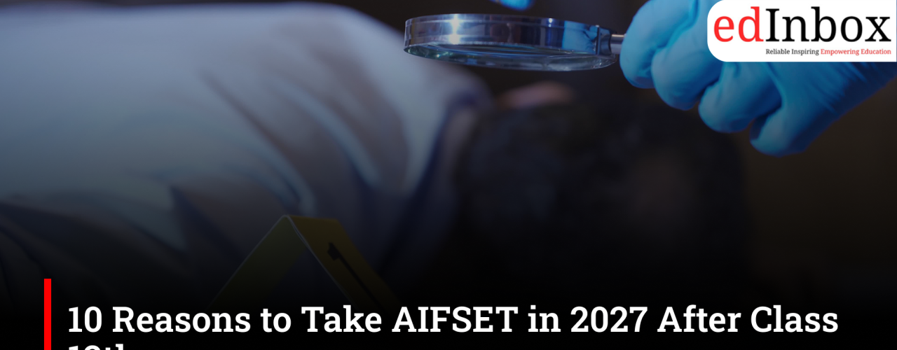 10 Reasons to Take AIFSET in 2027 After Class 12th
