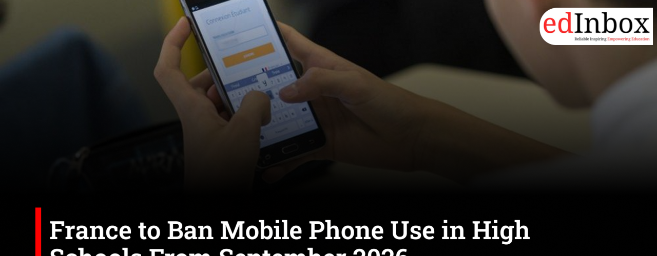 France to Ban Mobile Phone Use in High Schools From September 2026