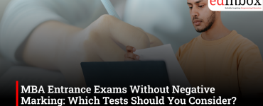 MBA Entrance Exams Without Negative Marking: Which Tests Should You Consider? 