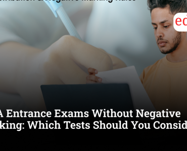 MBA Entrance Exams Without Negative Marking: Which Tests Should You Consider? 
