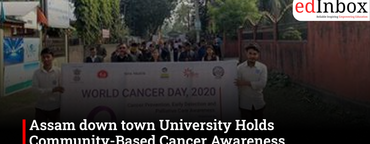 Assam down town University Holds Community-Based Cancer Awareness Programme in Guwahati 