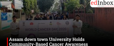 Assam down town University Holds Community-Based Cancer Awareness Programme in Guwahati 