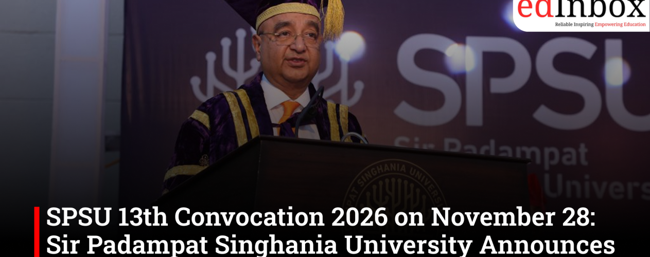 SPSU 13th Convocation 2026 on November 28: Sir Padampat Singhania University Announces Date 