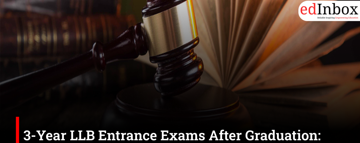 3-Year LLB Entrance Exams After Graduation: Complete Guide 