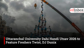 Uttaranchal University Dahi Handi Utsav 2026 to Feature Freshers Twist, DJ Dunix