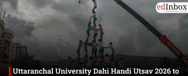 Uttaranchal University Dahi Handi Utsav 2026 to Feature Freshers Twist, DJ Dunix