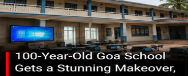 100-Year-Old Goa School Gets a Stunning Makeover, All 12 Classrooms Turn Smart