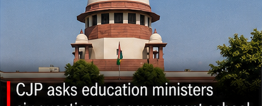 CJP asks education ministers six questions on government school infrastructure, teacher vacancies