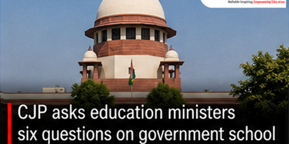 CJP asks education ministers six questions on government school infrastructure, teacher vacancies